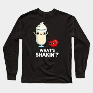 What's Shakin' Funny Food Pun Long Sleeve T-Shirt